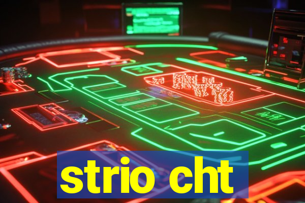 strio cht